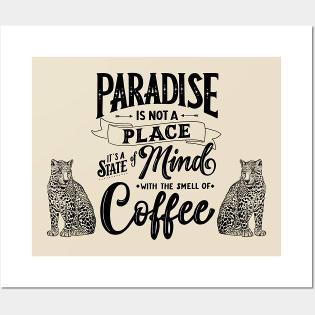 Coffee and Paradise Wall Art by CalliLetters